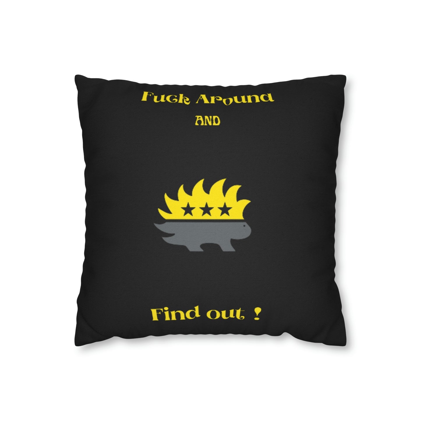 Fuck Around And Find Out Polyester Square Pillow Case 14 x 14